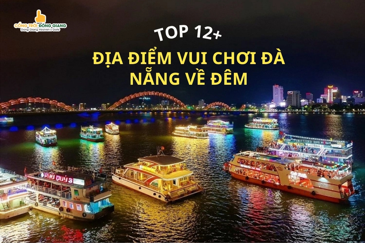 TOP 12+ places to play in Da Nang at night are exciting and extremely hot