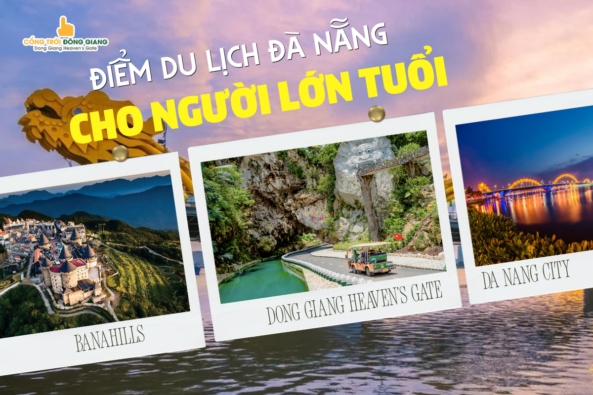 Điểm du lịch Đà Nẵng cho người lớn tuổi: Gợi ý nơi tham quan nhẹ nhàng, thư thái