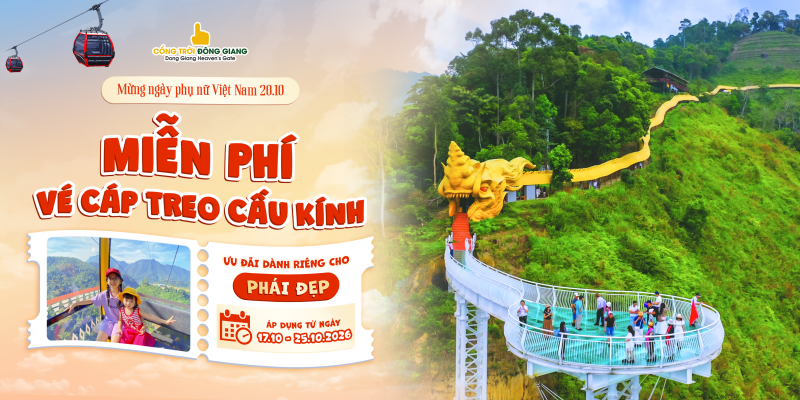Cổng Trời Đông Giang Miễn Phí Vé Cáp Treo Cầu Kính Cho Phái Đẹp Dịp 20/10